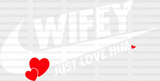 Wifey Just Love Him - Boyfriend-Girlfriend Dtf Heat Transfer Adult Unisex S & M (10’’) / Light