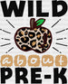 Wild About Pre-k Design - Pre-k DTF Heat Transfer ready2transfer Black