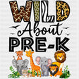 Wild About Pre-K - Pre-K DTF Transfers ready2transfer Dark Color Design (See Imaging)