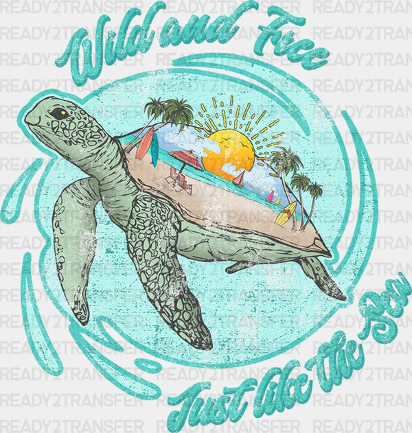 Wild And Free Just Like The Sea Summer DTF Transfer