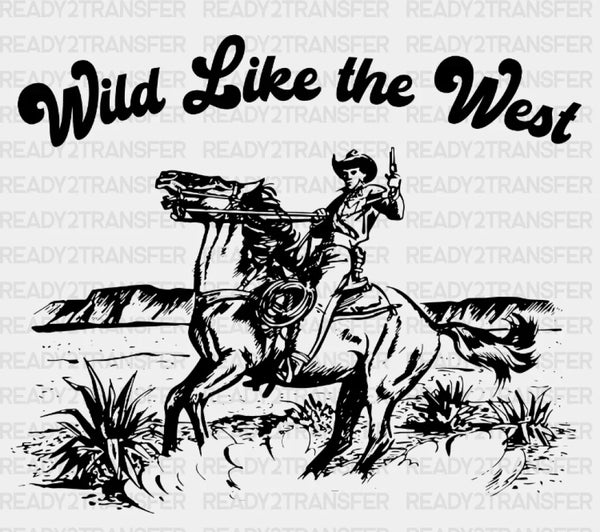 Wild Like The West DTF Transfer