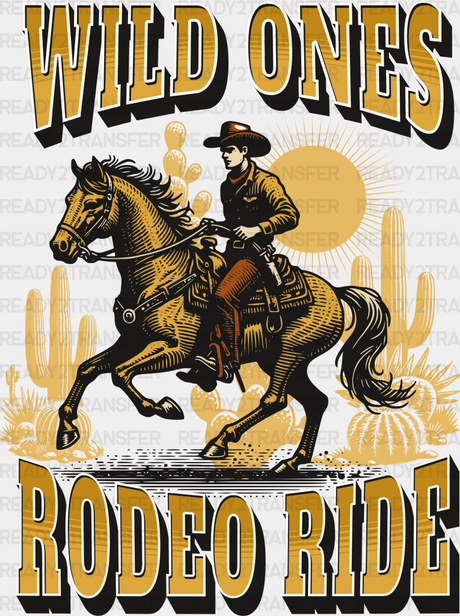 Wild Ones Rodeo Ride Design - Dtf Transfers