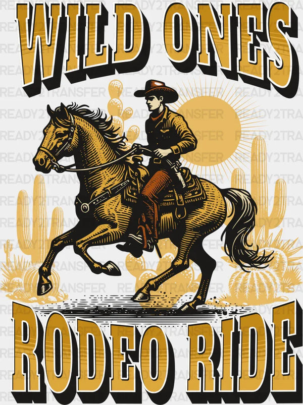 Wild Ones Rodeo Ride Design - Rodeo DTF Transfers