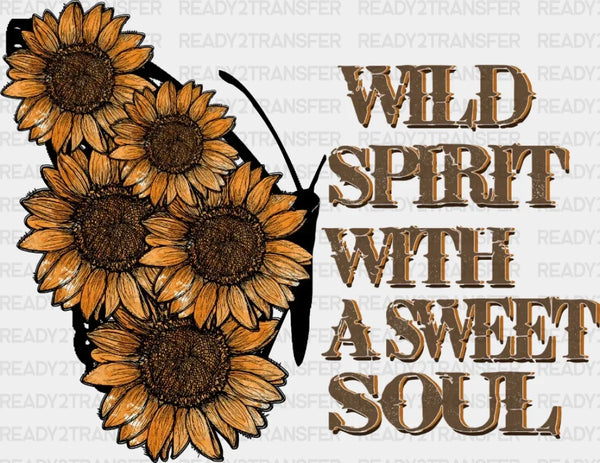 WILD SPIRIT WITH A SWEET SOUL DTF Transfer