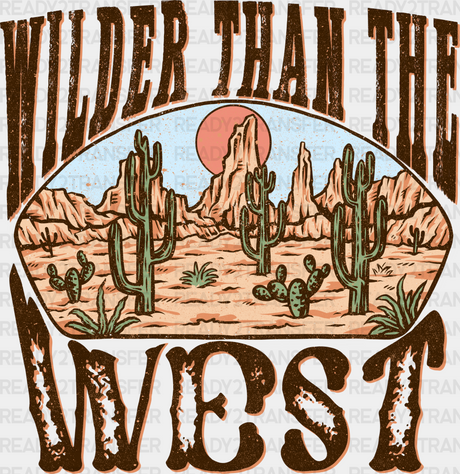 Wilder Than The West Design - Western Dtf Transfers