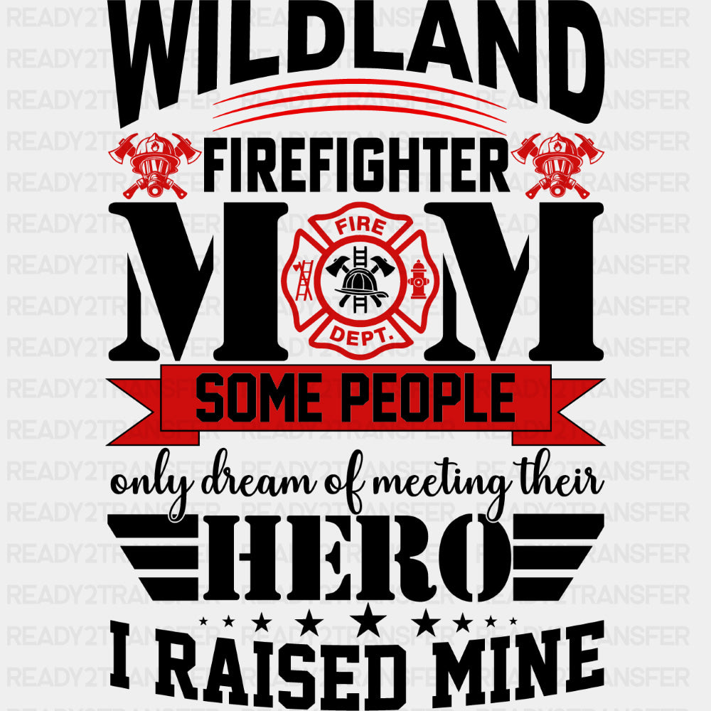 Wildland Firefighter Mom - Fire Department DTF Transfers ready2transfer Dark Color Design (See Imaging)
