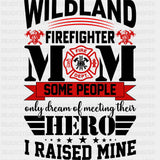 Wildland Firefighter Mom - Fire Department DTF Transfers ready2transfer Dark Color Design (See Imaging)