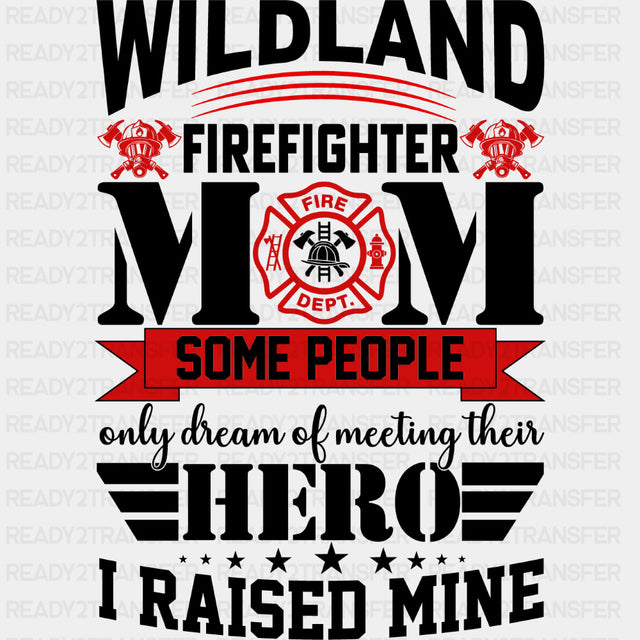 Wildland Firefighter Mom - Fire Department DTF Transfers ready2transfer Dark Color Design (See Imaging)
