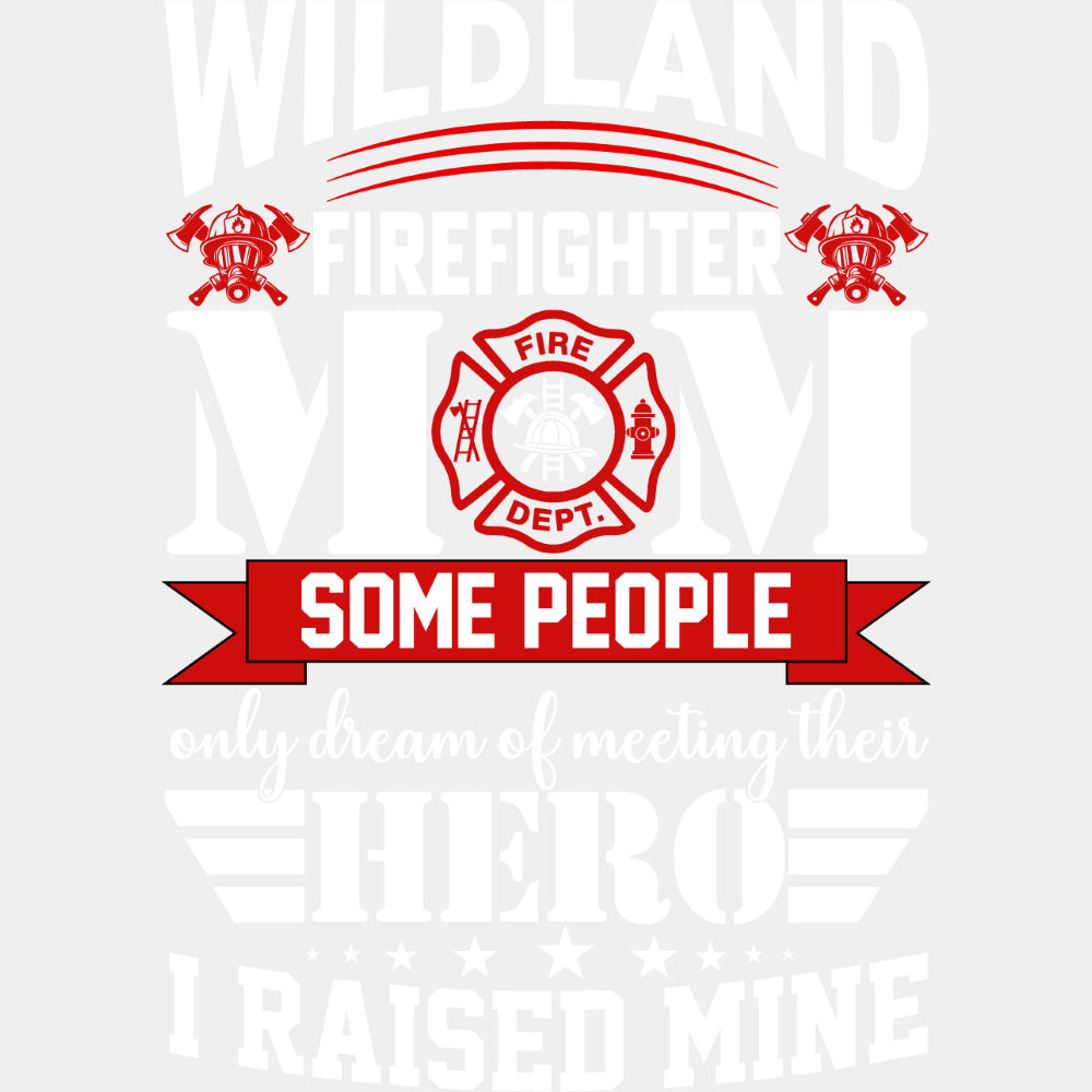 Wildland Firefighter Mom - Fire Department DTF Transfers ready2transfer Light Color Design (See Imaging)