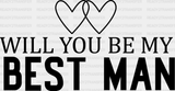 Will You Be My Best Man - Bachelor Iron On Dtf Transfer Adult Unisex S & M (10’’) / Dark Color