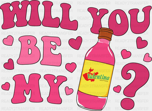 Will You Be My Valentina - Valentine’s Day DTF Transfer Adult Unisex - S & M (10’’) / Dark Color Design (See Imaging)