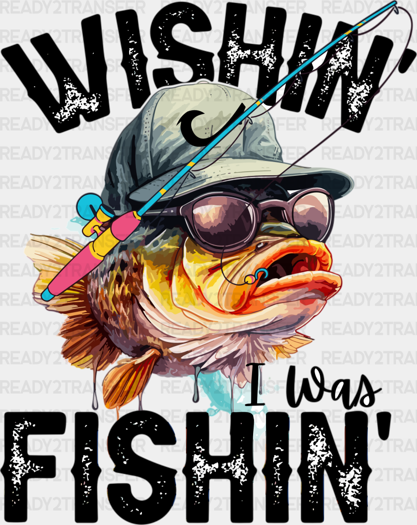 Wishin' I Was Fishin' Fish With A Hat Design - Fishing DTF heat ...