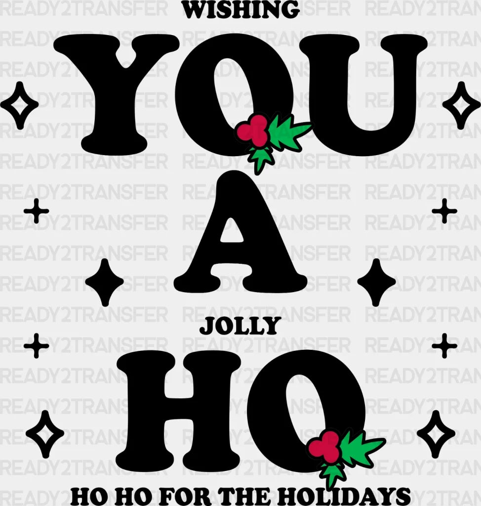 Wishing You A Jolly Ho For The Holidays Dtf Transfer