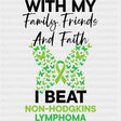 With My Family Friends And Faith, I Beat Lymphoma - Lymphoma DTF Transfers ready2transfer Dark Color Design (See Imaging)