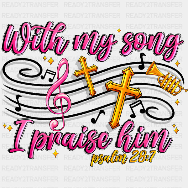 With My Song I Praise Him - Singing DTF Transfers
