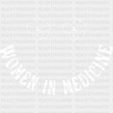 Women In Medicine - Medical School DTF Transfers ready2transfer Dark Color Design (See Imaging)