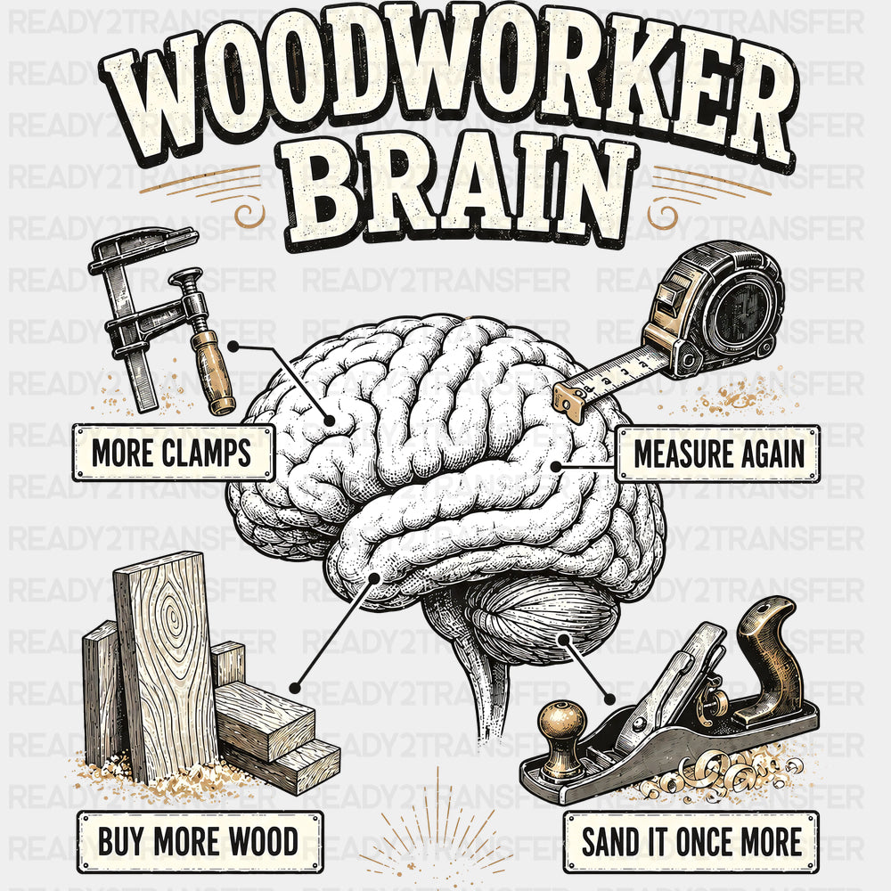 Woodworker Brain - Woodworking DTF Transfers - Adult Unisex - S & M (10’’) / Dark Color Design (See Imaging)