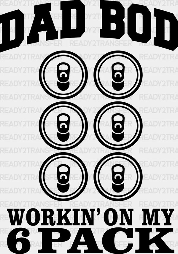 Workin' On My 6 Pack Father's Day DTF Transfer