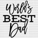 World's Best Dad Father's Day DTF Transfer ready2transfer Black