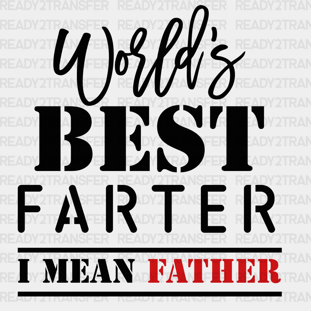 World’s Best Farter Father’s Day Dtf Transfer Adult Unisex - S & M (10’) / Black