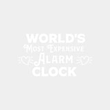 World's Most Expensive Alarm Clock - Baby DTF Transfer ready2transfer Light Color Design (See Imaging)