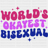 World's Okayest Bisexual - Bisexual DTF Transfers ready2transfer
