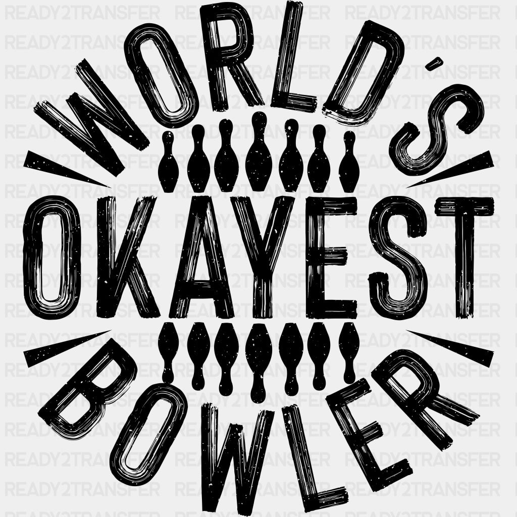 World's Okayest Bowler - Bowling DTF Transfers ready2transfer Dark Color Design (See Imaging)