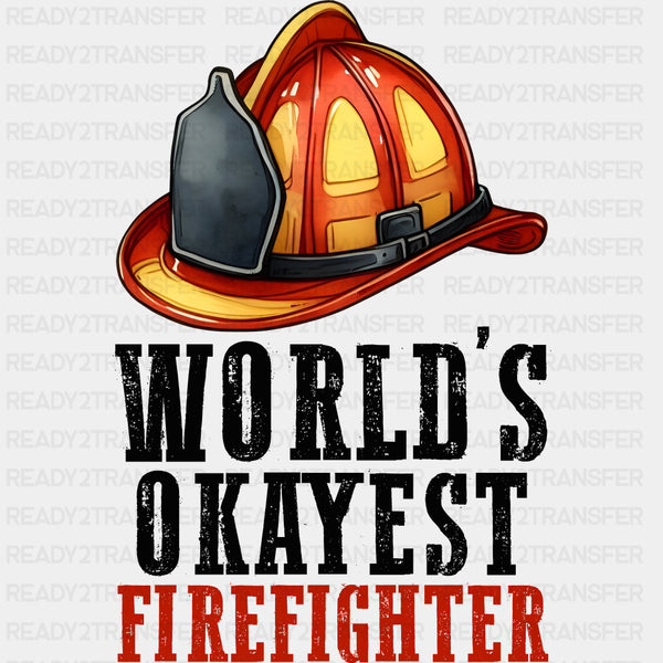 World's Okayest Firefighter - Fire Department DTF Transfers