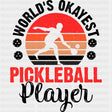 World's Okayest Pickleball Player - Pickleball DTF Transfers ready2transfer Dark Color Design (See Imaging)