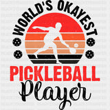 World's Okayest Pickleball Player - Pickleball DTF Transfers ready2transfer Dark Color Design (See Imaging)
