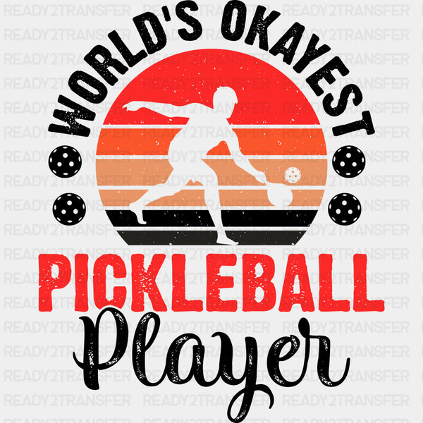 World's Okayest Pickleball Player - Pickleball DTF Transfers