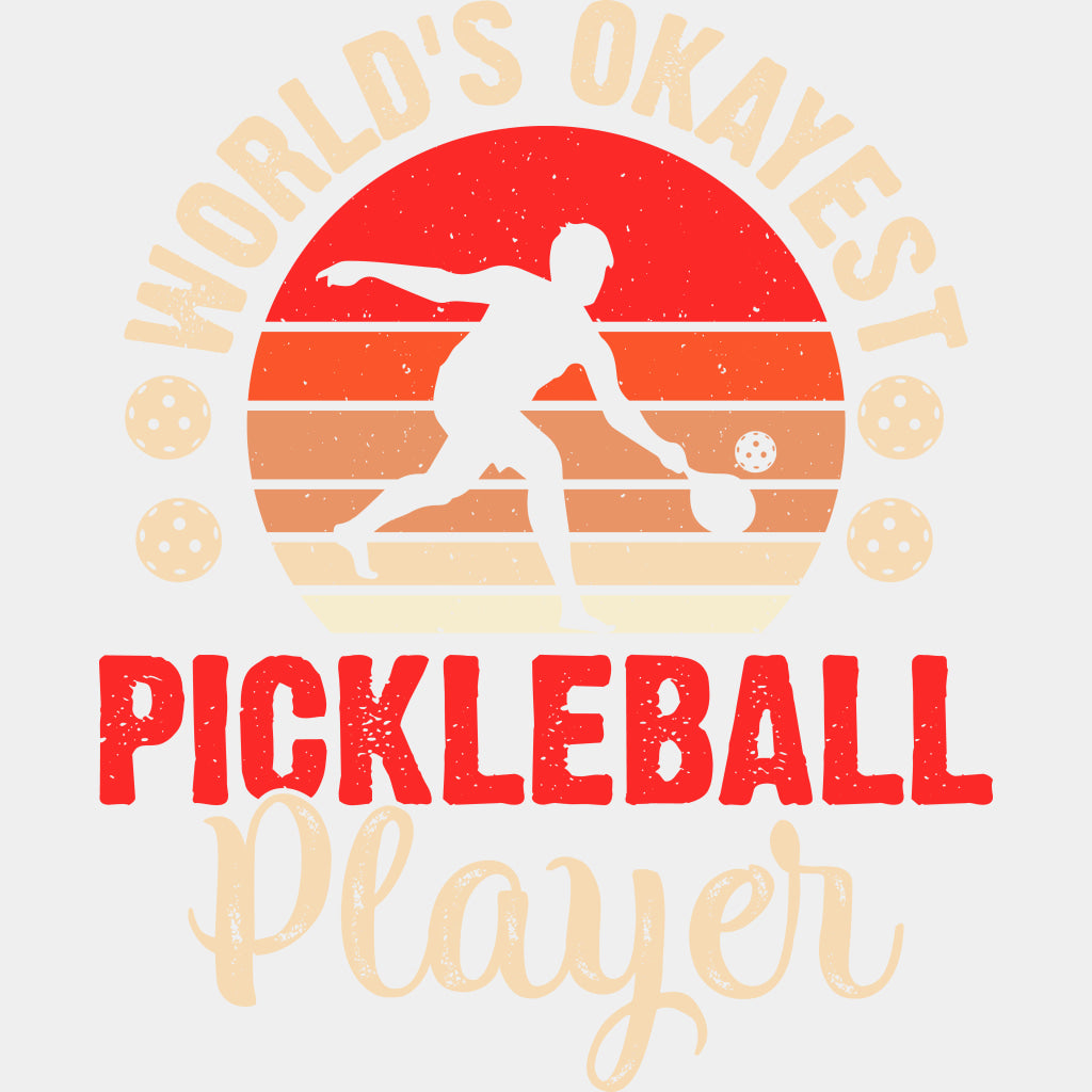 World's Okayest Pickleball Player - Pickleball DTF Transfers ready2transfer Light Color Design (See Imaging)