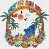 Worry Less Smile More - Good Vibes DTF Transfer