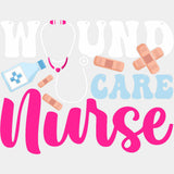 Wound Care Nurse - Registered Nurse DTF Transfers ready2transfer Light Color Design (See Imaging)