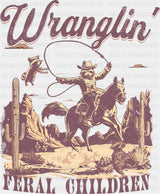 Wranglin’ Feral Children Lasso Design - Rodeo DTF Transfer Adult Unisex - S & M (10’’) / Dark Color Design (See Imaging)