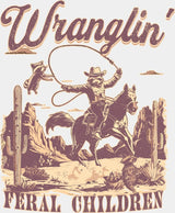 Wranglin’ Feral Children Lasso Design - Rodeo DTF Transfer Adult Unisex - S & M (10’’) / Light Color Design (See