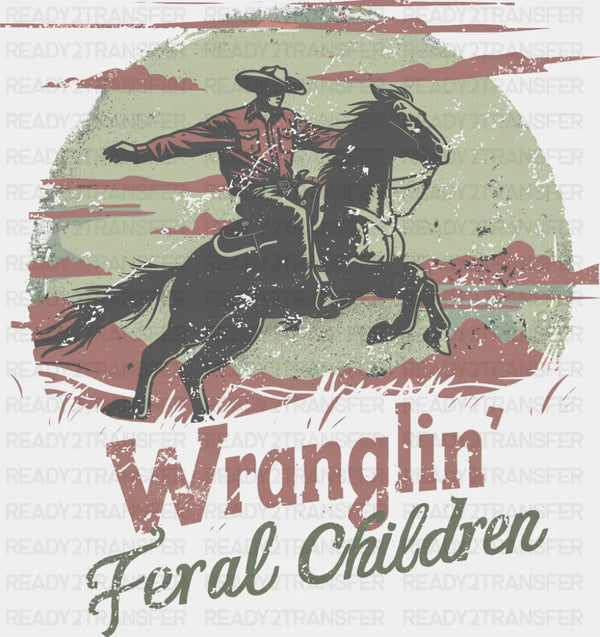 Wranglin' Feral Children - Rodeo DTF Transfer