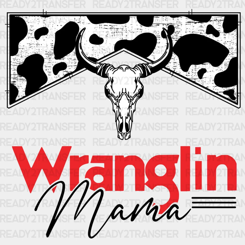 Wranglin Mama Dtf Transfer