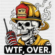 WTF, Over. Skull - Fire Department DTF Transfers ready2transfer