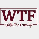 WTF, With The Family - Family DTF Transfers ready2transfer Red Color Design (See Imaging)