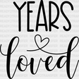 Years Loved - Anniversary Dtf Heat Transfer Adult Unisex S & M (10’’) / Dark Color Design (See