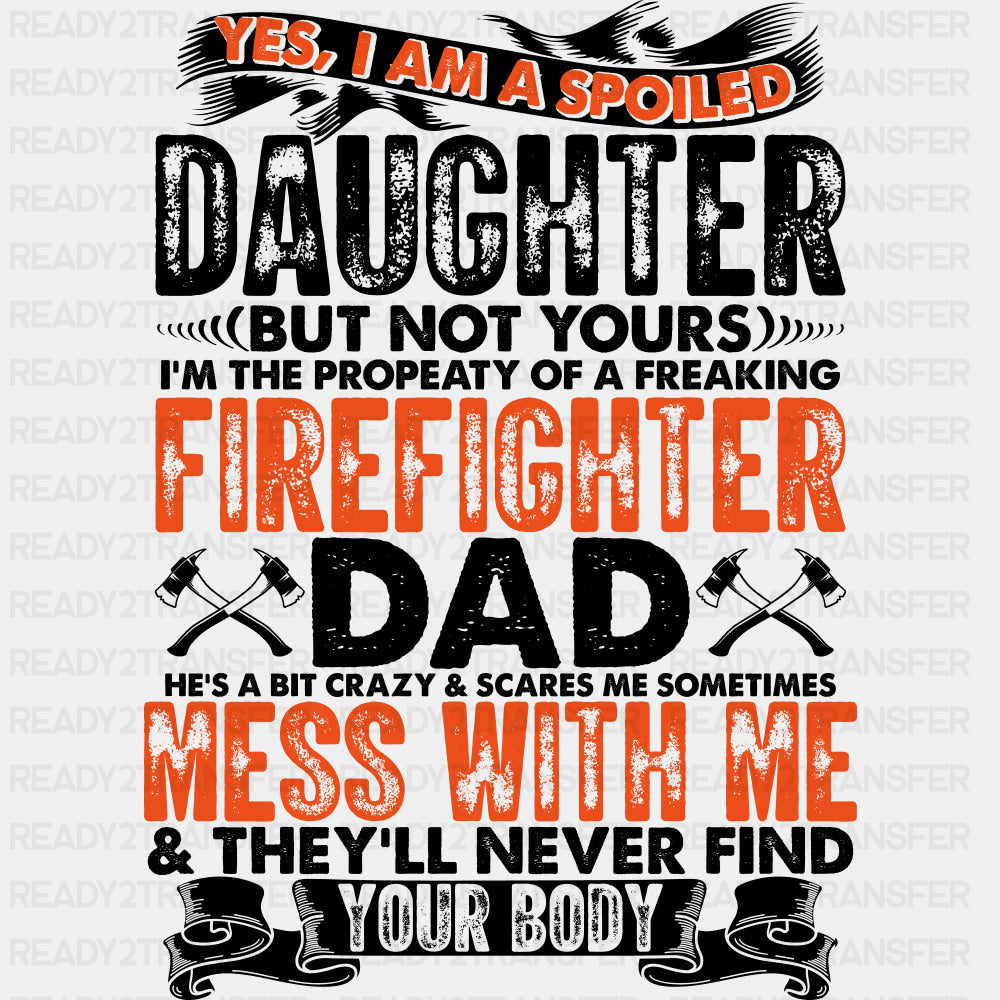 Yes, I Am Spoiled - Fire Department DTF Transfers ready2transfer Dark Color Design (See Imaging)