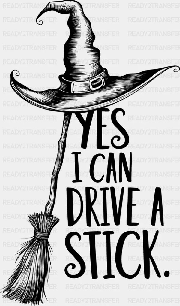 Yes I Can Drive A Stick - Halloween DTF Transfer