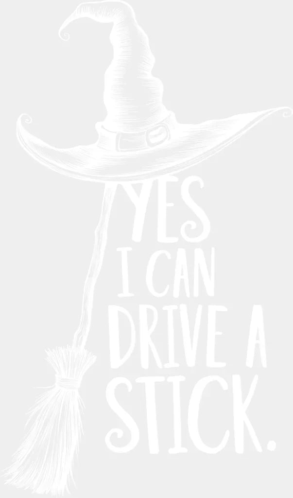 Yes I Can Drive A Stick Halloween DTF Transfer Adult Unisex S & M (10’’) / Light Color Design (See Imaging)