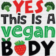 Yes This Is A Vegan Body - Vegan DTF Transfers - Adult Unisex - S & M (10’’) / Dark Color Design (See Imaging)