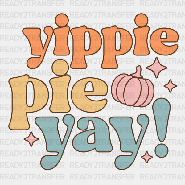 YIPPIE PIE YAY DTF Transfer