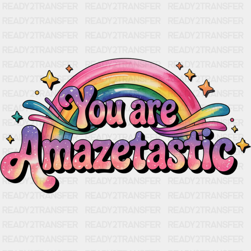 You Are Amazetastic - Quotes DTF Transfers ready2transfer Dark Color Design (See Imaging)