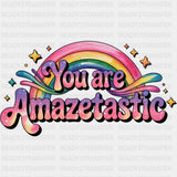 You Are Amazetastic - Quotes DTF Transfers ready2transfer Dark Color Design (See Imaging)