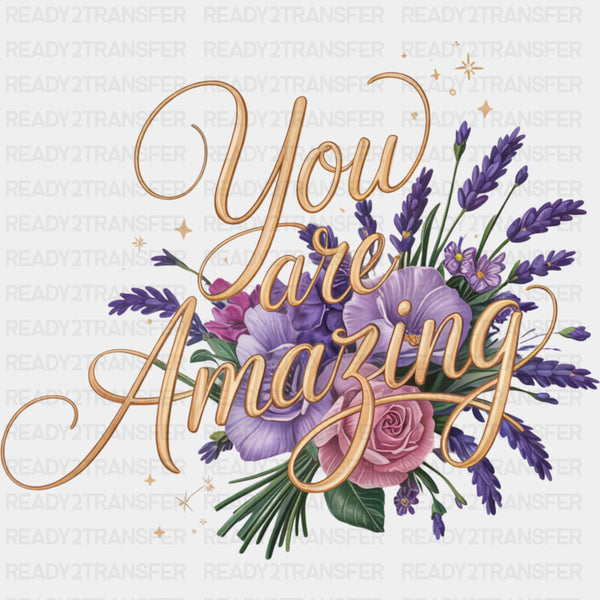 You Are Amazing, Lavender - Quotes DTF Transfers