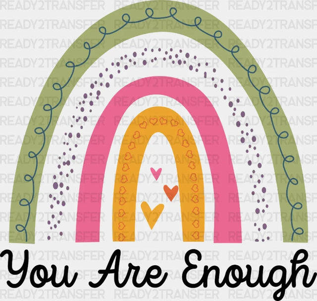 You Are Enough Dtf Transfer